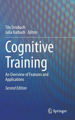Cognitive Training: An Overview of Features and Applications by Strobach, Tilo