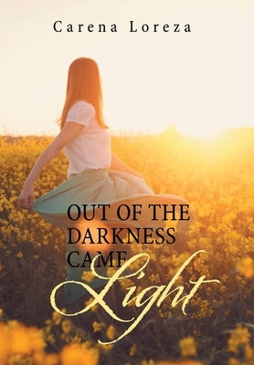 Out of the Darkness Came Light by Loreza, Carena