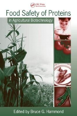 Food Safety of Proteins in Agricultural Biotechnology by Hammond, Bruce G.