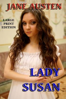 Lady Susan - Large Print Edition by Austen, Jane