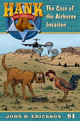 The Case of the Airborne Invasion: Hank the Cowdog Book 81 by Erickson, John R.