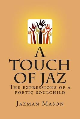A Touch of Jaz by Mason, Jazman R.