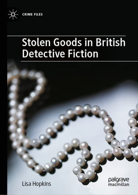 Stolen Goods in British Detective Fiction by Hopkins, Lisa