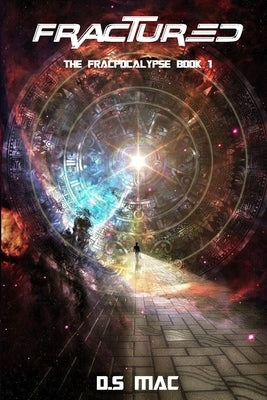 Fractured: The Fracpocalypse Book 1 by Mac, D. S.