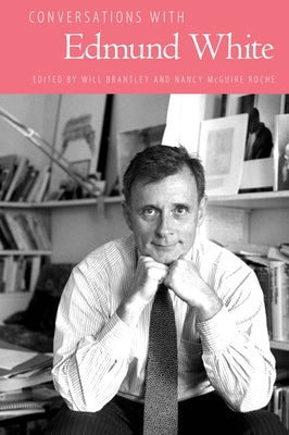 Conversations with Edmund White by Brantley, Will