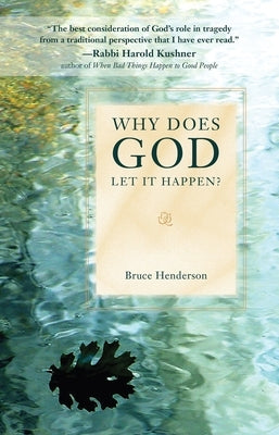 Why Does God Let It Happen? by Henderson, Bruce