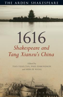1616: Shakespeare and Tang Xianzu's China by Tan, Tian Yuan