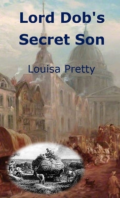 Lord Dob's Secret Son by Pretty, Louisa