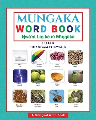 Mungaka Word Book by Ndangam-Fokwang, Lilian