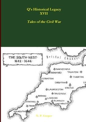 Q's Historical Legacy - XVII - Tales of the Civil War by Cooper, N. P.
