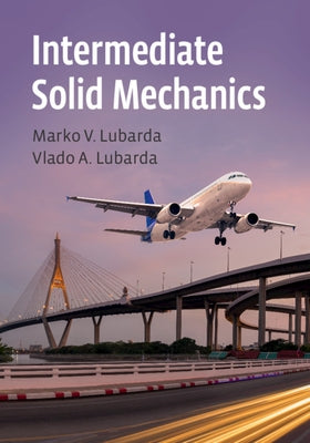 Intermediate Solid Mechanics by Lubarda, Marko V.