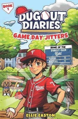 Dugout Diaries: Game Day Jitters by Easton, Ellie