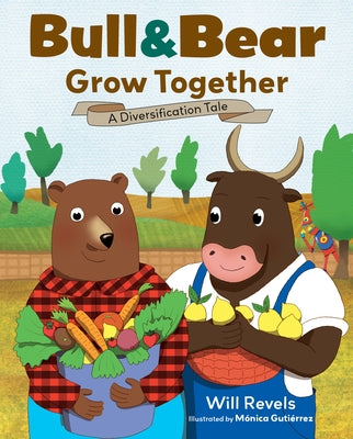 Bull & Bear Grow Together: A Diversification Tale by Revels, Will