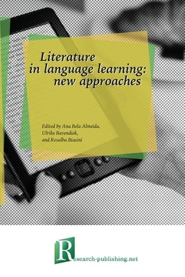 Literature in language learning: new approaches by Almeida, Ana Bela