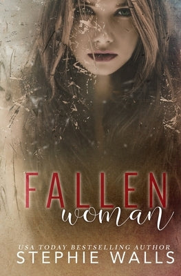 Fallen Woman by Walls, Stephie