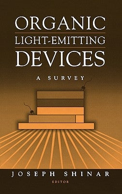 Organic Light-Emitting Devices: A Survey by Shinar, Joseph