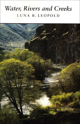 Water, Rivers & Creeks by Leopold, Luna B.