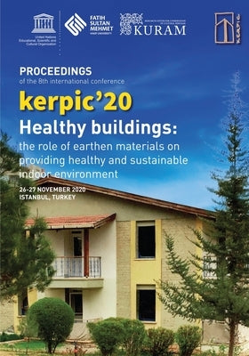 kerpic'20: Healthy Buildings: The Role of Earthen Materials on Providing Healthy and Sustainable Indoor Environment by Dabanli, Omer