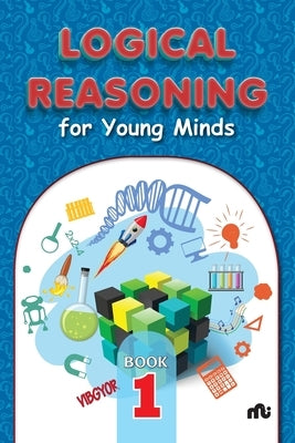 Logical Reasoning for Young Minds: Book 1 by Publications, Rupa