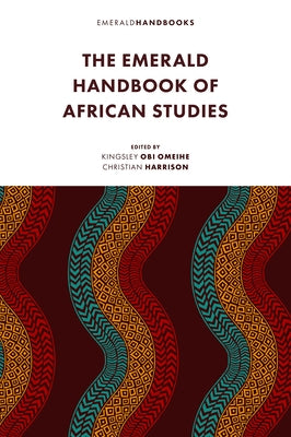 The Emerald Handbook of African Studies by Omeihe, Kingsley Obi