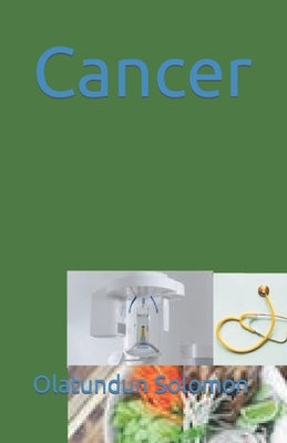Cancer by Solomon, Olatundun