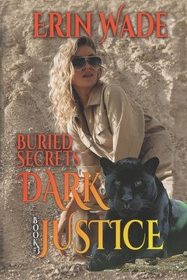 Dark Justice: Book #3, Buried Secrets by Wade, Erin