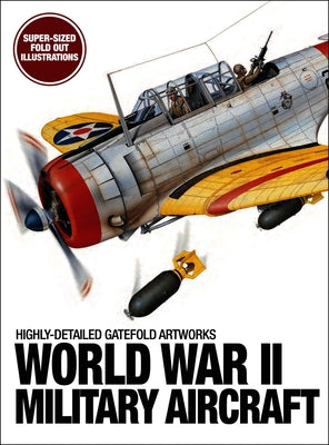 World War II Military Aircraft: Highly-Detailed Gatefold Artworks by Chandler, Bing