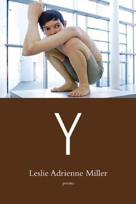 Y by Miller, Leslie Adrienne