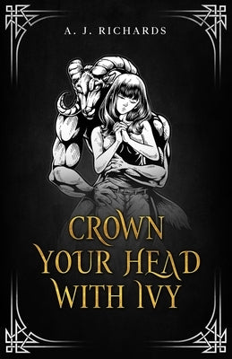 Crown Your Head With Ivy by Richards, A. J.