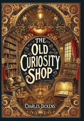 The Old Curiosity Shop (Collector's Edition) (Laminated Hardback with Jacket) by Dickens, Charles