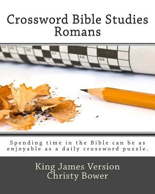 Crossword Bible Studies - Romans: King James Version by Bower, Christy
