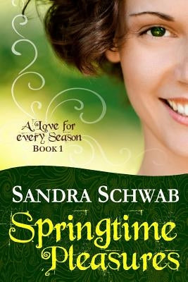 Springtime Pleasures by Schwab, Sandra
