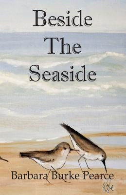 Beside The Seaside by Pearce, Barbara Burke