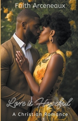 Love is Hopeful by Arceneaux, Faith