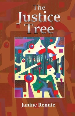 The Justice Tree by Rennie, Janine