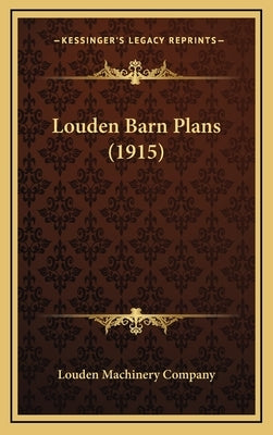 Louden Barn Plans (1915) by Louden Machinery Company