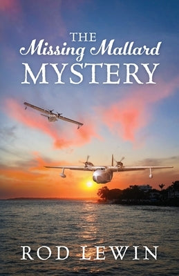 The Missing Mallard Mystery by Lewin, Rod