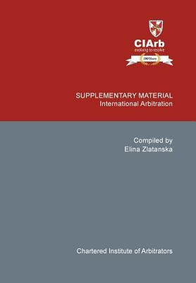Supplementary Material: International Arbitration by Ciarb