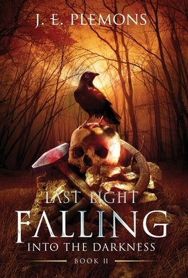 Last Light Falling - Into The Darkness, Book II by Plemons, J. E.