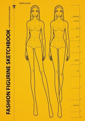 Fashion Figurine Sketchbook: Female Fashion Figurines by Jelezky, Dimitri