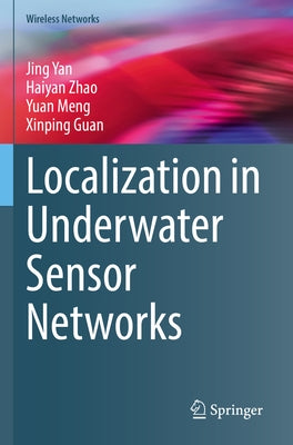 Localization in Underwater Sensor Networks by Yan, Jing