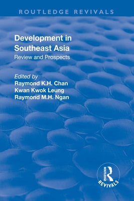 Development in Southeast Asia: Review and Prospects by Leung, Kwan Kwok