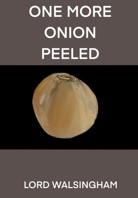 One More Onion Peeled by Walsingham, Lord