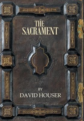 The Sacrament by Houser, David