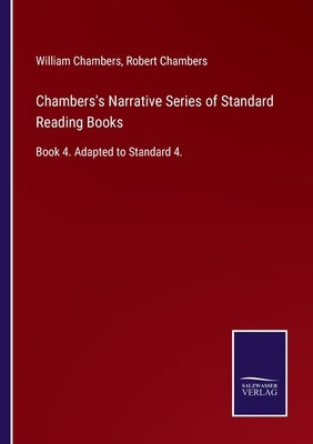 Chambers's Narrative Series of Standard Reading Books: Book 4. Adapted to Standard 4. by Chambers, Robert