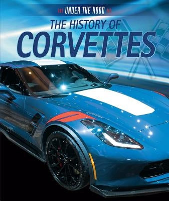 The History of Corvettes by Kingston, Seth