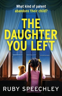 The Daughter You Left by Speechley, Ruby