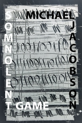 Somnolent Game by Jacobson, Michael