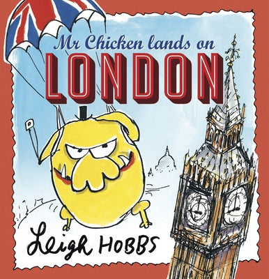 MR Chicken Lands on London by Hobbs, Leigh