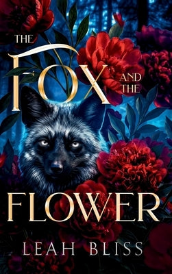 The Fox and The Flower by Bliss, Leah
